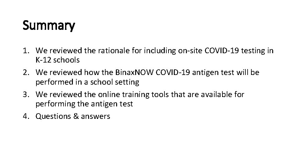 Summary 1. We reviewed the rationale for including on-site COVID-19 testing in K-12 schools