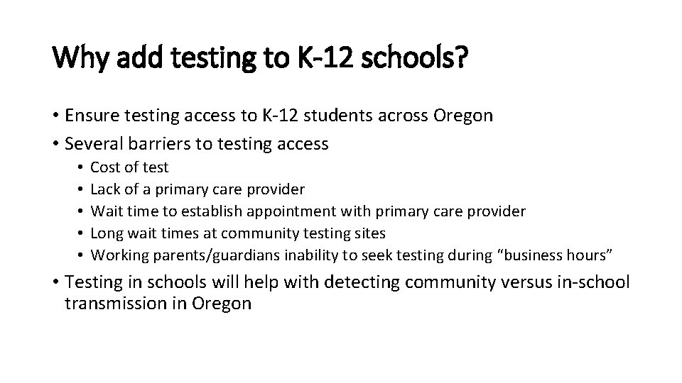 Why add testing to K-12 schools? • Ensure testing access to K-12 students across