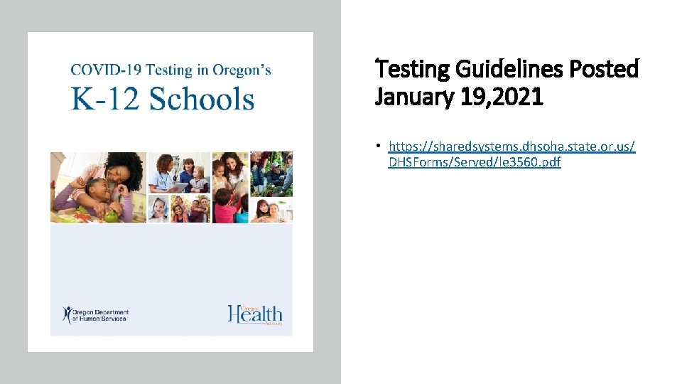 Testing Guidelines Posted January 19, 2021 • https: //sharedsystems. dhsoha. state. or. us/ DHSForms/Served/le