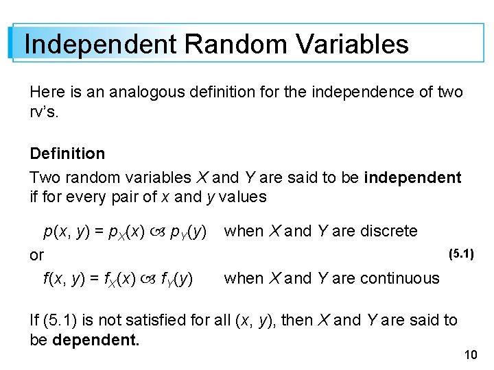 Independent Random Variables Here is an analogous definition for the independence of two rv’s.