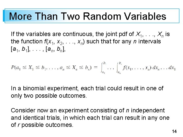 More Than Two Random Variables If the variables are continuous, the joint pdf of