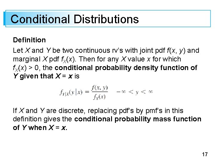 Conditional Distributions Definition Let X and Y be two continuous rv’s with joint pdf
