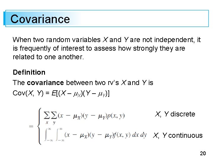 Covariance When two random variables X and Y are not independent, it is frequently