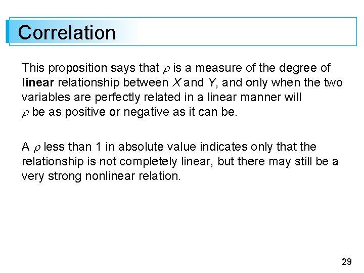 Correlation This proposition says that is a measure of the degree of linear relationship