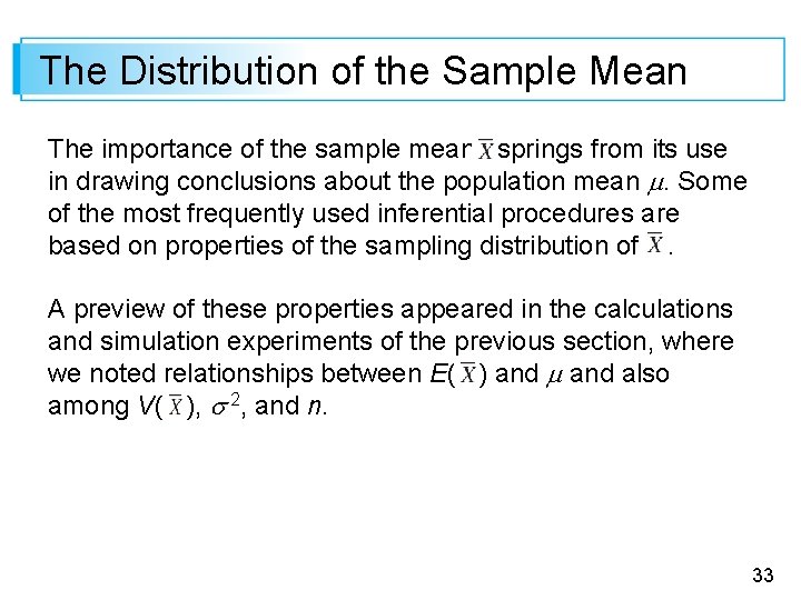 The Distribution of the Sample Mean The importance of the sample mean springs from