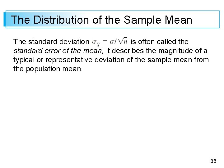 The Distribution of the Sample Mean The standard deviation is often called the standard