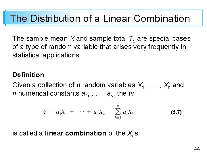 The Distribution of a Linear Combination The sample mean X and sample total To