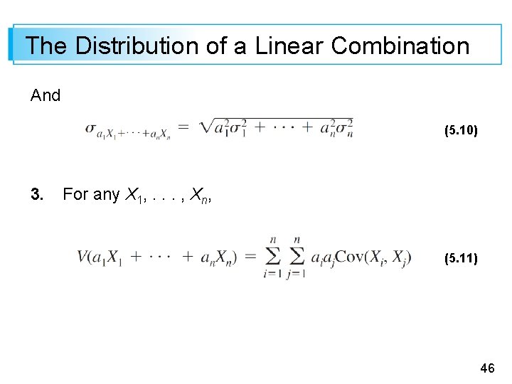The Distribution of a Linear Combination And (5. 10) 3. For any X 1,