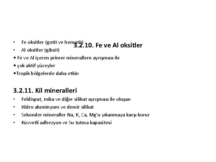  • Fe oksitler (gotit ve hematit) 3. 2. 10. Fe ve Al oksitler