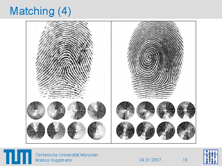 Matching (4) Technische Universität München Markus Huppmann 24. 01. 2007 18 