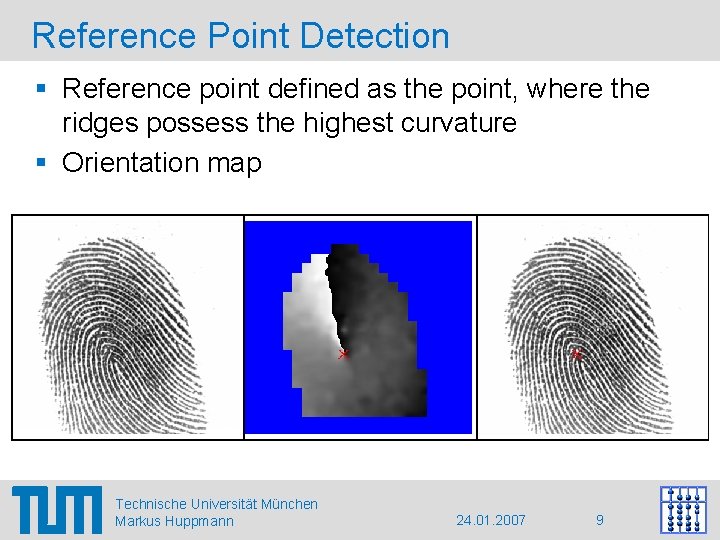 Reference Point Detection § Reference point defined as the point, where the ridges possess