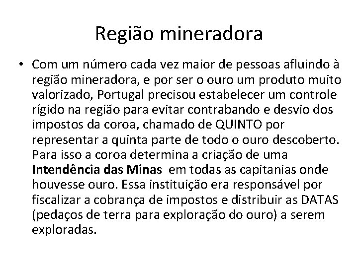 Região mineradora • Com um número cada vez maior de pessoas afluindo à região