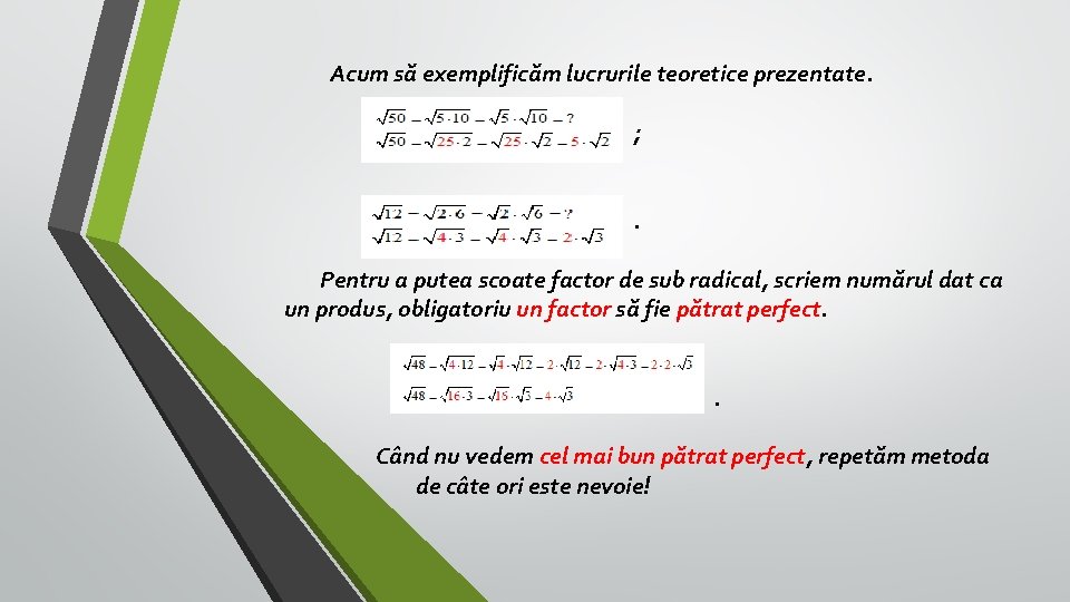 Acum să exemplificăm lucrurile teoretice prezentate. ; . Pentru a putea scoate factor de