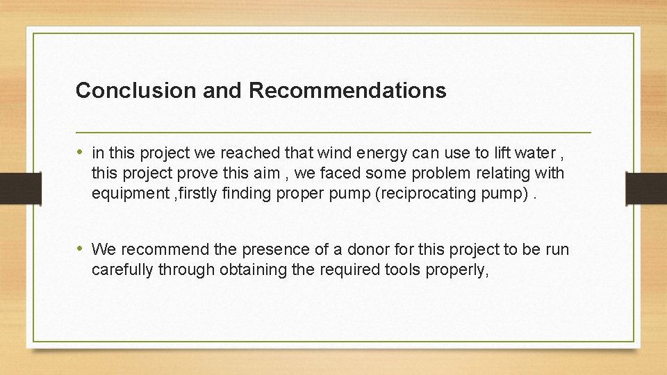 Conclusion and Recommendations • in this project we reached that wind energy can use