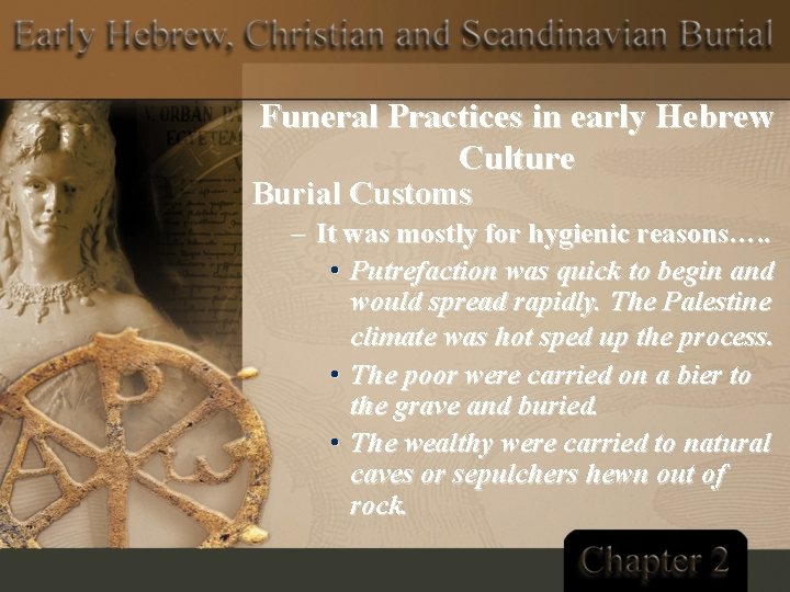 Funeral Practices in early Hebrew Culture Burial Customs – It was mostly for hygienic