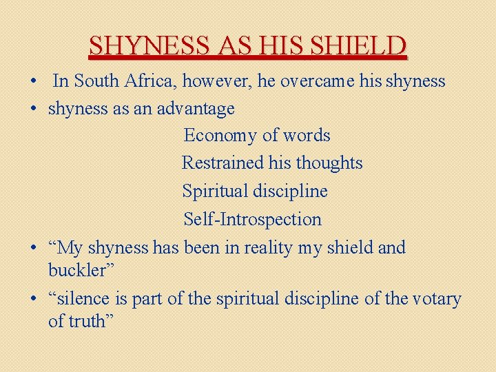 SHYNESS AS HIS SHIELD • In South Africa, however, he overcame his shyness •