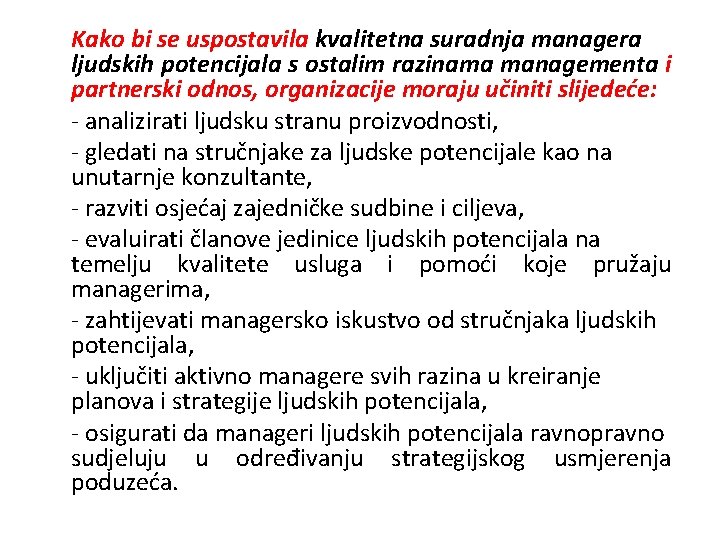 Kako bi se uspostavila kvalitetna suradnja managera ljudskih potencijala s ostalim razinama managementa i