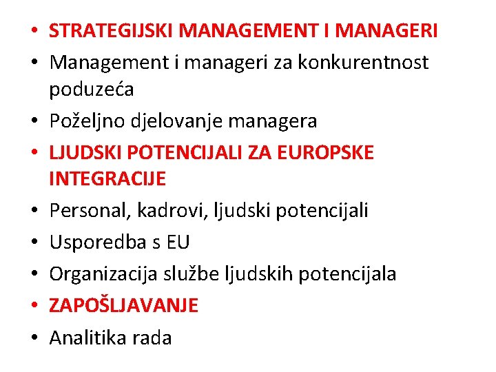  • STRATEGIJSKI MANAGEMENT I MANAGERI • Management i manageri za konkurentnost poduzeća •