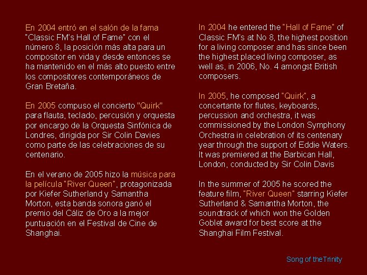 En 2004 entró en el salón de la fama “Classic FM’s Hall of Fame”