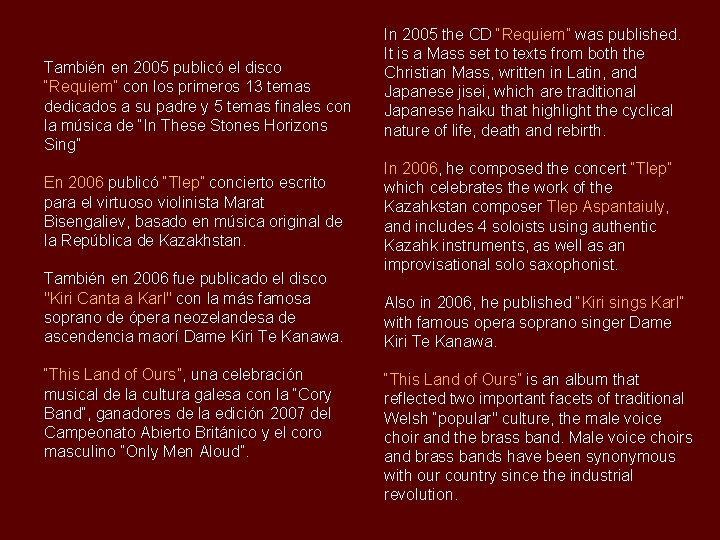 También en 2005 publicó el disco “Requiem” con los primeros 13 temas dedicados a