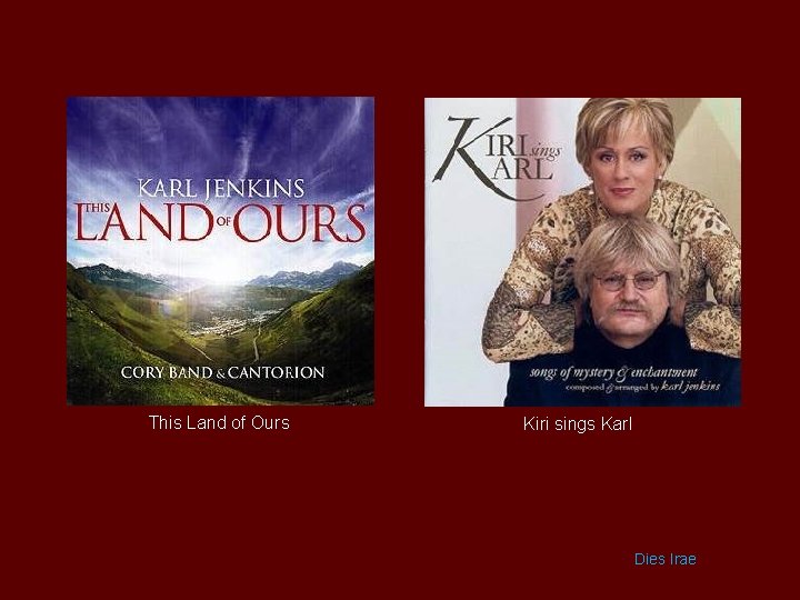 This Land of Ours Kiri sings Karl Dies Irae 