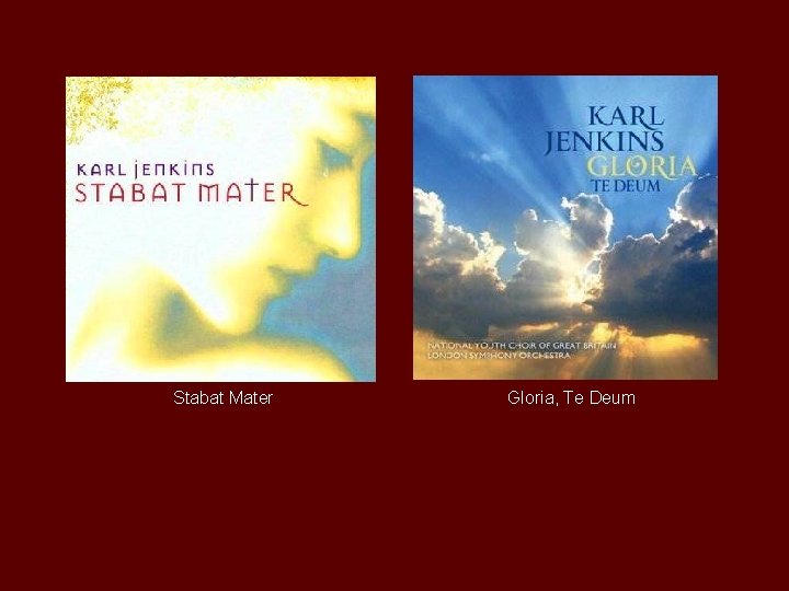 Stabat Mater Gloria, Te Deum 