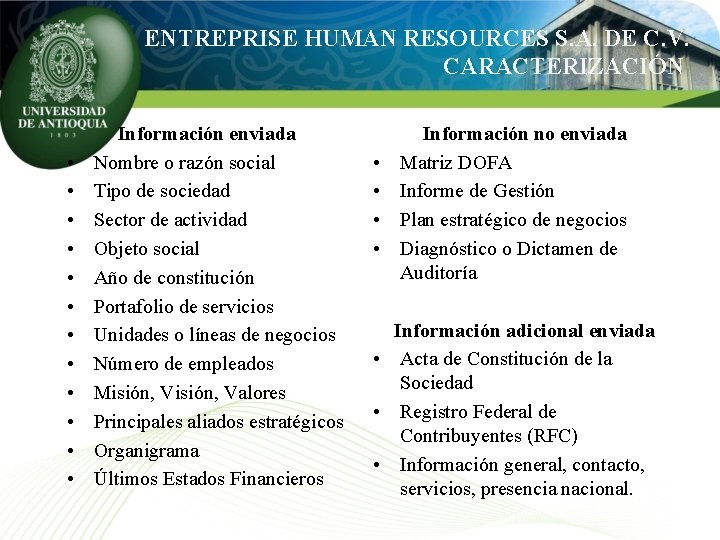 ENTREPRISE HUMAN RESOURCES S. A. DE C. V. CARACTERIZACIÓN • • • Información enviada