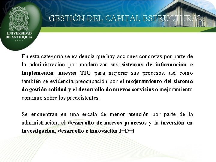 GESTIÓN DEL CAPITAL ESTRUCTURAL En esta categoría se evidencia que hay acciones concretas por