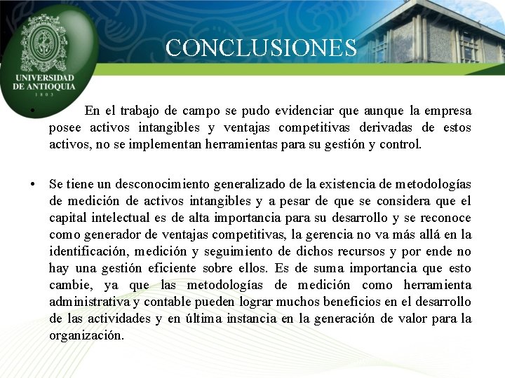 CONCLUSIONES • En el trabajo de campo se pudo evidenciar que aunque la empresa