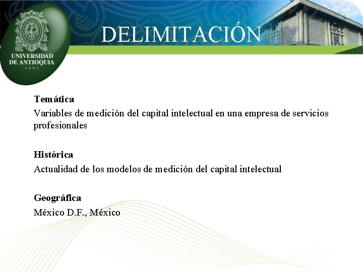 DELIMITACIÓN Temática Variables de medición del capital intelectual en una empresa de servicios profesionales