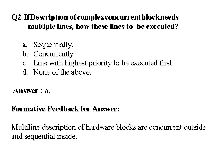 Q 2. If Description of complex concurrent block needs multiple lines, how these lines