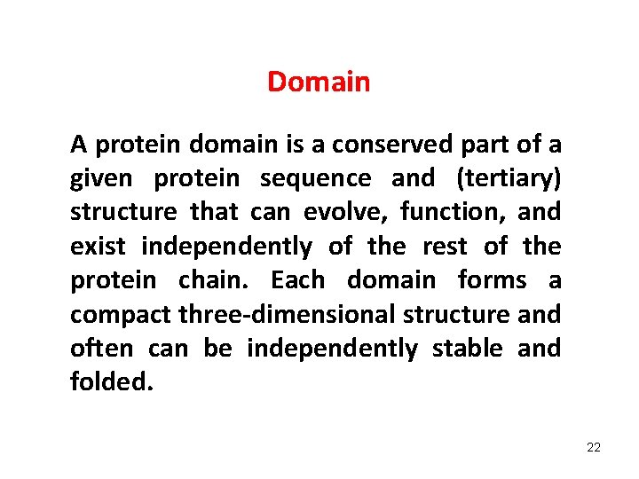 Domain A protein domain is a conserved part of a given protein sequence and