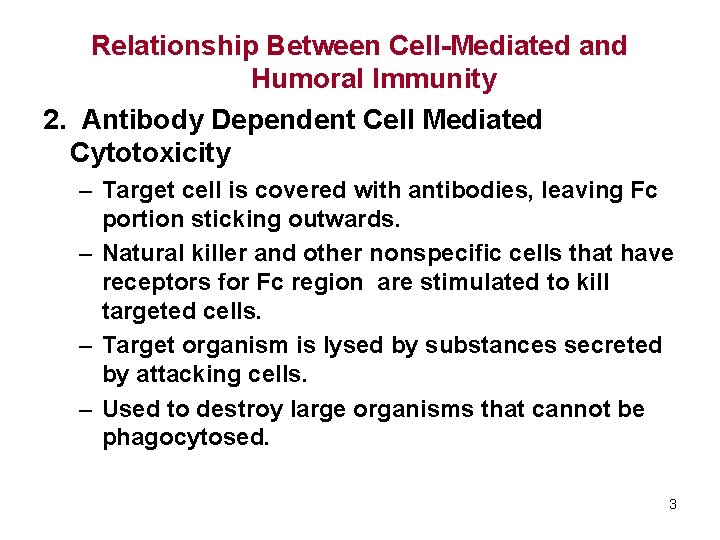 Relationship Between Cell-Mediated and Humoral Immunity 2. Antibody Dependent Cell Mediated Cytotoxicity – Target