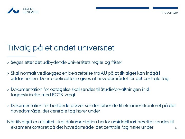 AARHUS UNIVERSITET 9. Februar 2010 Tilvalg på et andet universitet › Søges efter det