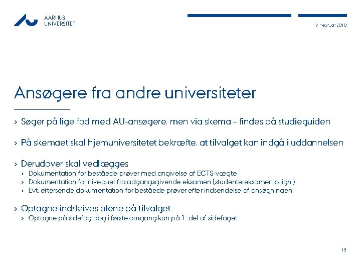 AARHUS UNIVERSITET 9. Februar 2010 Ansøgere fra andre universiteter › Søger på lige fod