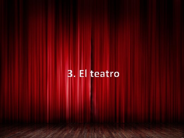 3. El teatro 