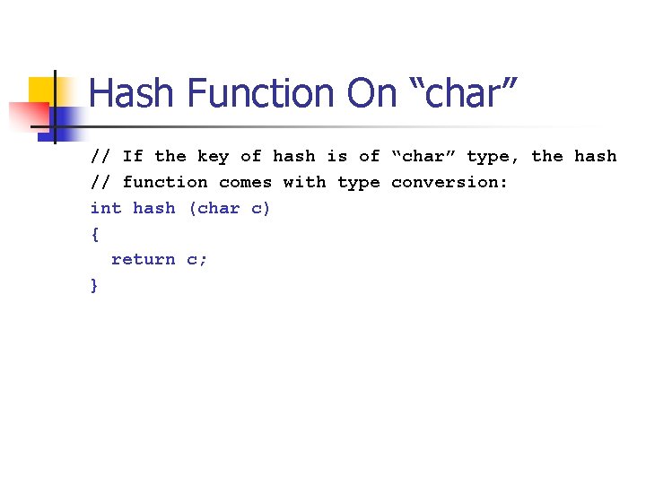 Hash Function On “char” // If the key of hash is of “char” type,