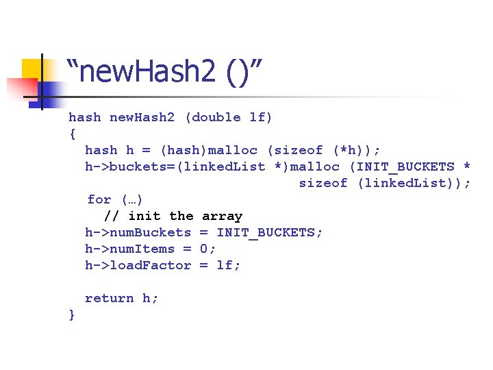 “new. Hash 2 ()” hash new. Hash 2 (double lf) { hash h =