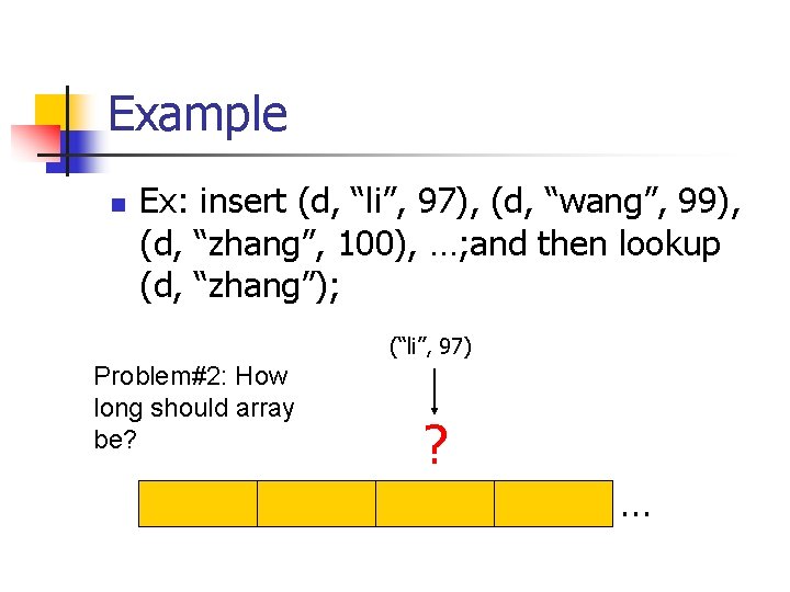 Example n Ex: insert (d, “li”, 97), (d, “wang”, 99), (d, “zhang”, 100), …;