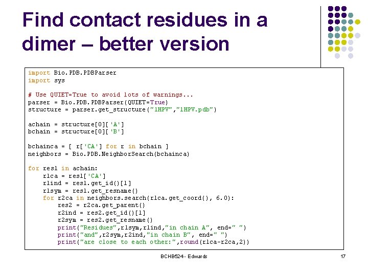 Find contact residues in a dimer – better version import Bio. PDBParser import sys