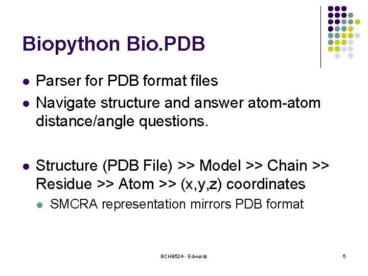 Biopython Bio. PDB l l l Parser for PDB format files Navigate structure and