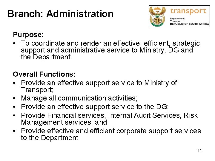 Branch: Administration Purpose: • To coordinate and render an effective, efficient, strategic support and