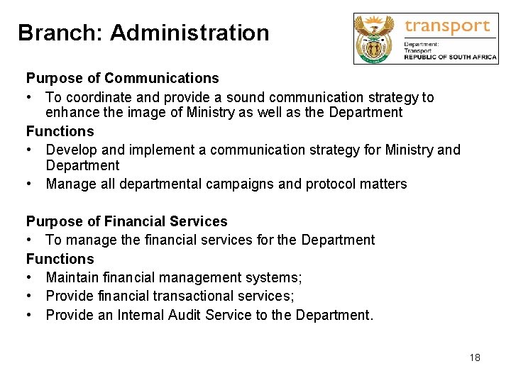 Branch: Administration Purpose of Communications • To coordinate and provide a sound communication strategy