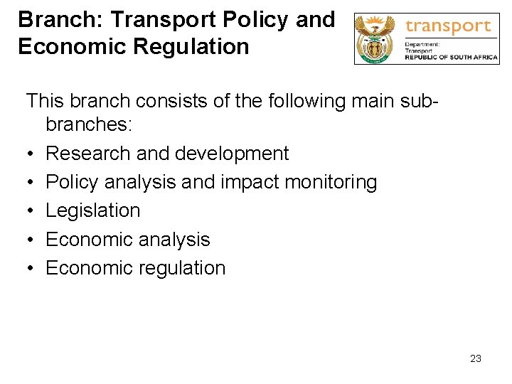 Branch: Transport Policy and Economic Regulation This branch consists of the following main subbranches: