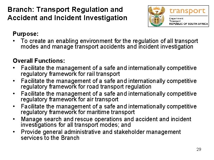 Branch: Transport Regulation and Accident and Incident Investigation Purpose: • To create an enabling