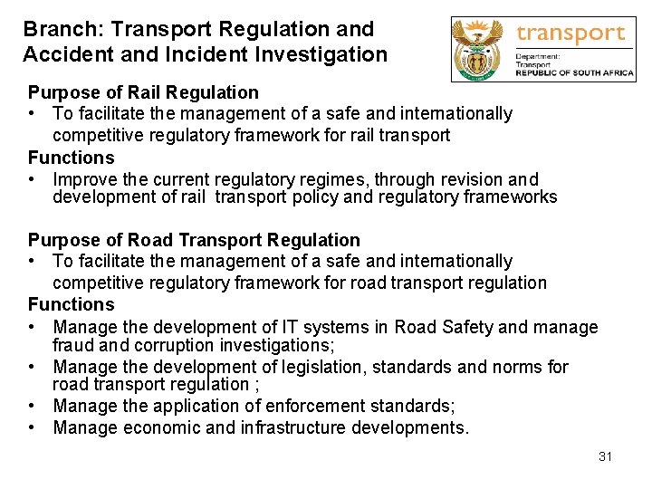 Branch: Transport Regulation and Accident and Incident Investigation Purpose of Rail Regulation • To