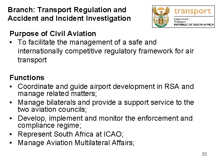 Branch: Transport Regulation and Accident and Incident Investigation Purpose of Civil Aviation • To