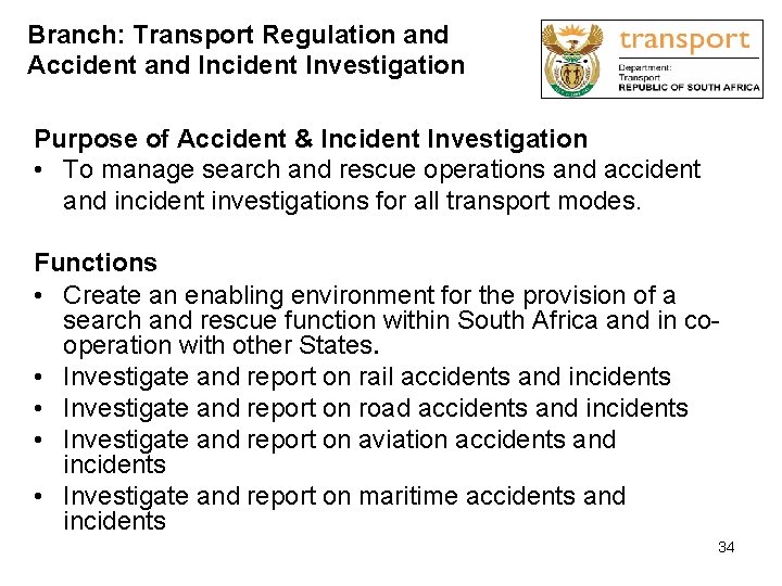 Branch: Transport Regulation and Accident and Incident Investigation Purpose of Accident & Incident Investigation