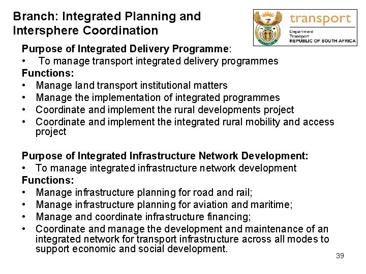 Branch: Integrated Planning and Intersphere Coordination Purpose of Integrated Delivery Programme: • To manage