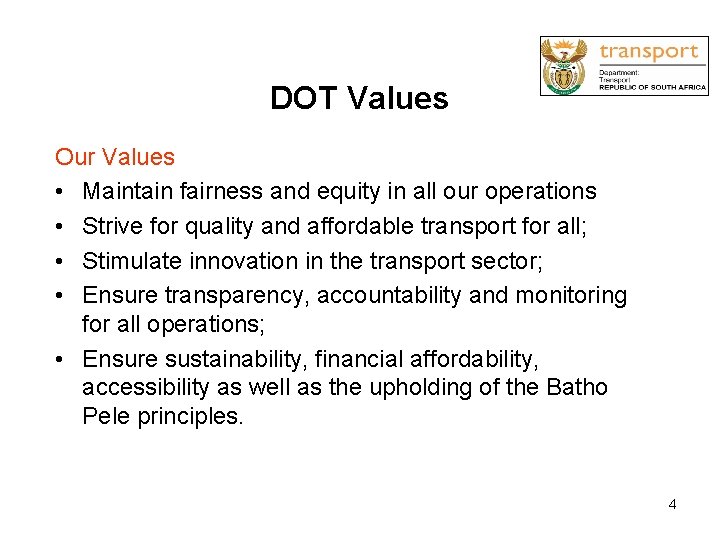 DOT Values Our Values • Maintain fairness and equity in all our operations •